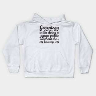 Funny Genealogy Quote Genealogy Is Like Doing A Jigsaw Puzzle Without The Box Top Kids Hoodie